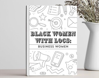 Businesswomen Locs Coloring Book | Black Women Natural Hair Dreads | African American Hairstyles | Adult Relaxation Entrepreneurs Dreadlocks