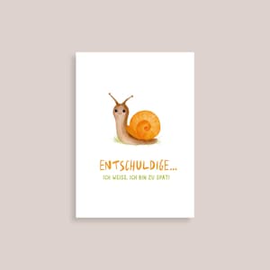 Postkarte "Entschuldige...ich weiß, ich bin zu spät!" Schnecke Geburtstag nachträglich Entschuldigung Grußkarte Karte Jubeltag
