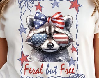 Feral But Free Png, American Raccoon Png, 4th Of July Png, Patriotic Png, Usa Png, America Png, July 4th T-Shirt Design, Sublimation Design
