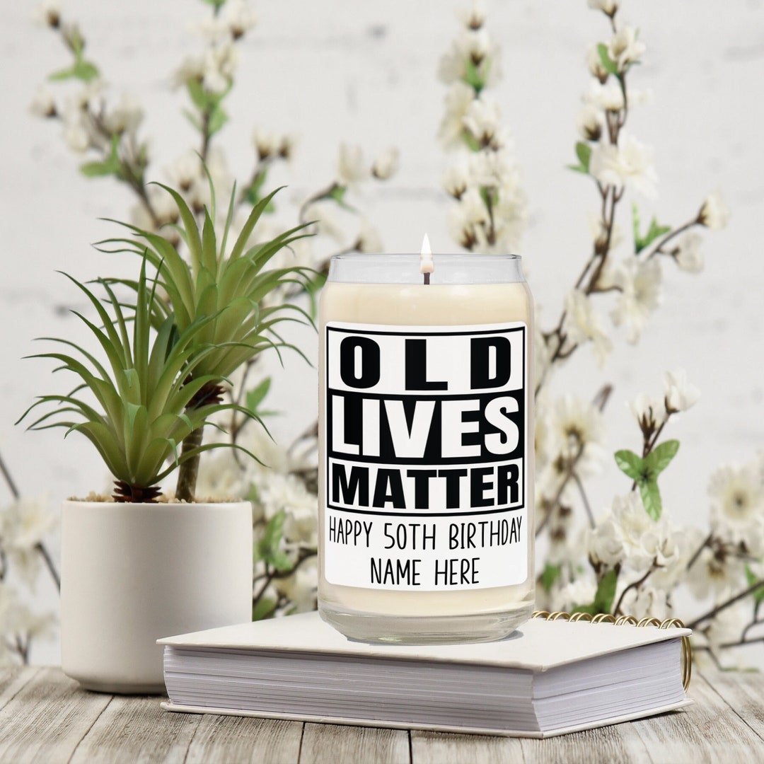 50th Birthday Candle Personalized With Name, Old Lives Matter Candle
