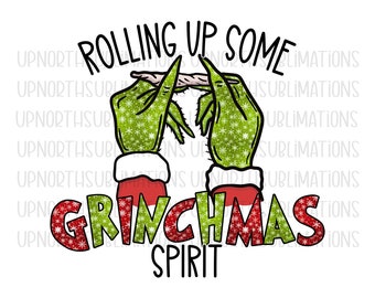 Rolling Up Some Grincmas Spirit Png, Christmas Png, Grnic Png, Sublimation Design, Christmas Grinc Download, Commercial Personal Use