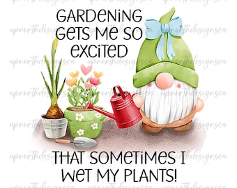 Gardening Lover Png, Sometimes I Wet My Plants Png, Plants Lover Png, Botanist Png, Funny Plant Design Digital Download