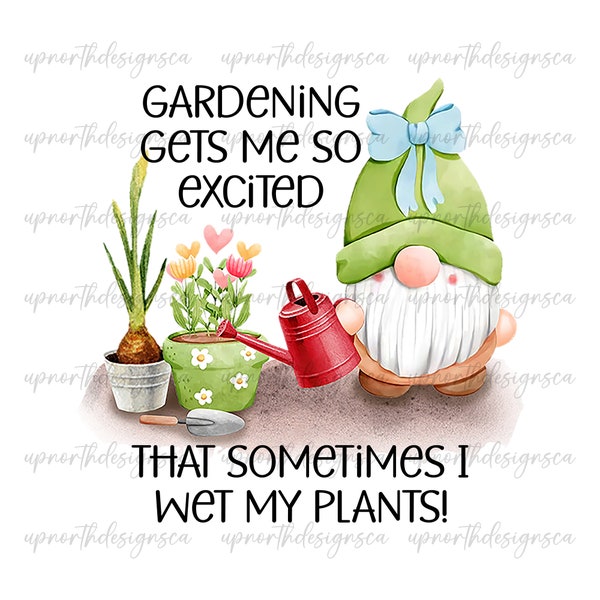 Gardening Lover Png, Sometimes I Wet My Plants Png, Plants Lover Png, Botanist Png, Funny Plant Design Digital Download