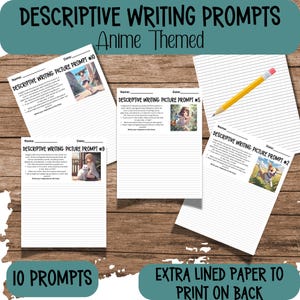 May include: A set of 10 printable writing prompts featuring anime-style illustrations. Each prompt includes a lined page for writing and a space for the student's name and date. The text "Descriptive Writing: Picture Prompt #" is included on each page.