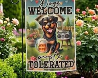 Funny Dog Garden Flag - Dogs Welcome People Tolerated  Rottweiler Gift with Stand