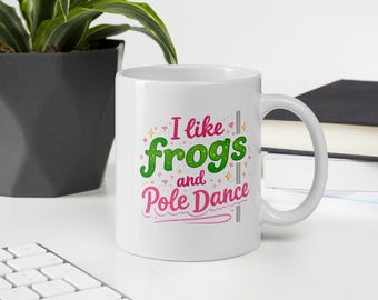 Frosch Becher, ich mag Frösche und Pole Dance Kaffeetasse, Lustiges Pole Dancer Geschenk, niedlicher Frosch Becher, Amphibien Liebhaber Geschenk, lustige Kaffeebecher