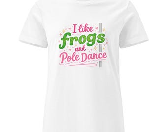 Frosch T-Shirt, ich mag Frösche und Pole Dance T-Shirt, lustiges Pole Dancer Shirt, süßes Frosch Geschenk, Reptil Amphibien Liebhaber Shirt, Gym Humor T-Shirt