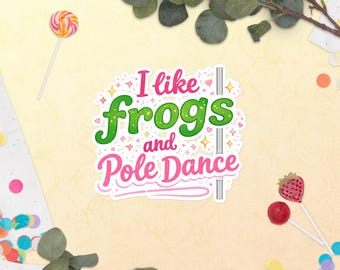 Frosch Aufkleber, ich mag Frösche und Pole Dance, lustiger Frosch Aufkleber, Stangentänzer Aufkleber, süßer Amphibienaufkleber, Laptop Wasserflasche Aufkleber