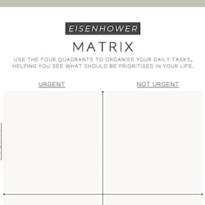 May include: A black and white diagram of the Eisenhower Matrix, a time management tool. The matrix has four quadrants labelled "Urgent" and "Not Urgent" at the top and "Important" and "Not Important" on the side.