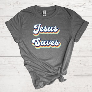 Jesus Saves Shirt
