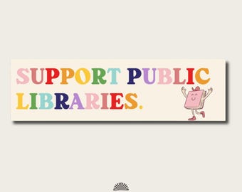 Adesivo de para-choque Apoie as bibliotecas públicas Educação pública Justiça Proteja a educação Pare a privatização Sociedades livres Leia livremente Adesivo