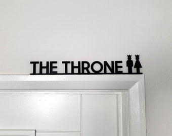 Toilet Door Sign | Door topper | The Throne