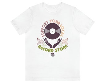 Support your local Record Store/Record Store Day/Record Store Tshirt/Support local business/Audiophile Tshirt/Vinyl Collector/RSD/Music gift