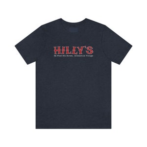 Hilly&#39;s/Rock n Roll Tshirt/The Village NYC/Hilly/defunct venue/retro Tshirt/punk rock/CBGBs/ music Tee/1970s/underground culture/music gift