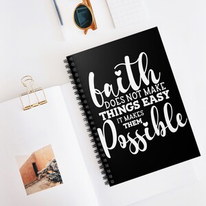 Faith makes Possible Ruled Line Spiral Notebook, Motivational quote notebook, gift for her, gift for him, 118 pages (59 sheets)