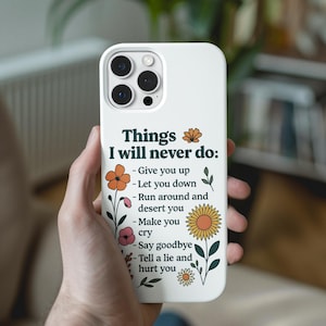 May include: White phone case with the text "Things I will never do:" followed by a list of promises, and floral illustrations. The case has a glossy finish and is held by a person.