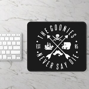 The Goonies &quot;Never say Die&quot; mousepad, Gen X fan favorite, Classic Movie Design, gift for her, gift for him, office gift, nostalgic 1980s
