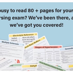 May include: A collection of flashcards with medical information, including topics like electrolyte reference, multiple sclerosis, and stages of hypertension. The text "Too busy to read 80+ pages for your next nursing exam? We've been there, and we've got you covered!" is displayed at the top.