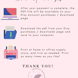 Op de afbeelding: Een roze en blauwe illustratie van een laptop, een map met een downloadpijl en een printer. De tekst "how it works" staat bovenaan de afbeelding. De tekst "After your payment is complete, the PDF file will be available on your Etsy account purchases / download page" staat onder de laptop. De tekst "Download the pdf from your Etsy purchases / downloads page and save to your computer" staat onder de map. De tekst "Print at home or office supply store, and trim as needed. Print as many times as you like!" staat onder de printer. De tekst "THANK YOU!" staat onderaan de afbeelding. Een logo met een vis en de tekst "CHOCOLATE FISH STUDIOS" staat onder de tekst "THANK YOU!"