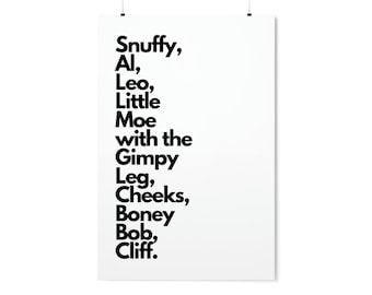 Puede incluir: Impresión de texto en blanco y negro con los nombres Snuffy, Al, Leo, Little Moe with the Gimpy Leg, Cheeks, Boney Bob, Cliff.