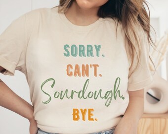 Sourdough Shirt, Bread Maker Gift, Homemaker Shirt, Sourdough T-shirt,