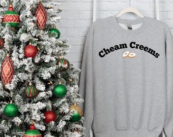 Cheam Creems Sweatshirt, Funny Saying Sweatshirt, Funny Shirt, Funny Gift, Meme Shirt, Viral Sweatshirt, UNISEX Sweatshirt