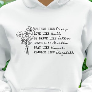 Women of the Bible Inspirational Hoodie, Believe Like Mary, Love Like Ruth, Be Brave Like Esther, Serve Like Martha, Pray like Hannah,