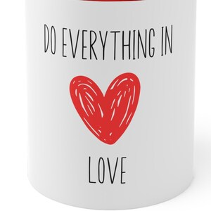 Do Everything in Love Biblical Ceramic 11oz Coffee Mug, Gift for her, Gift for him, Christian Religious Spiritual Gift