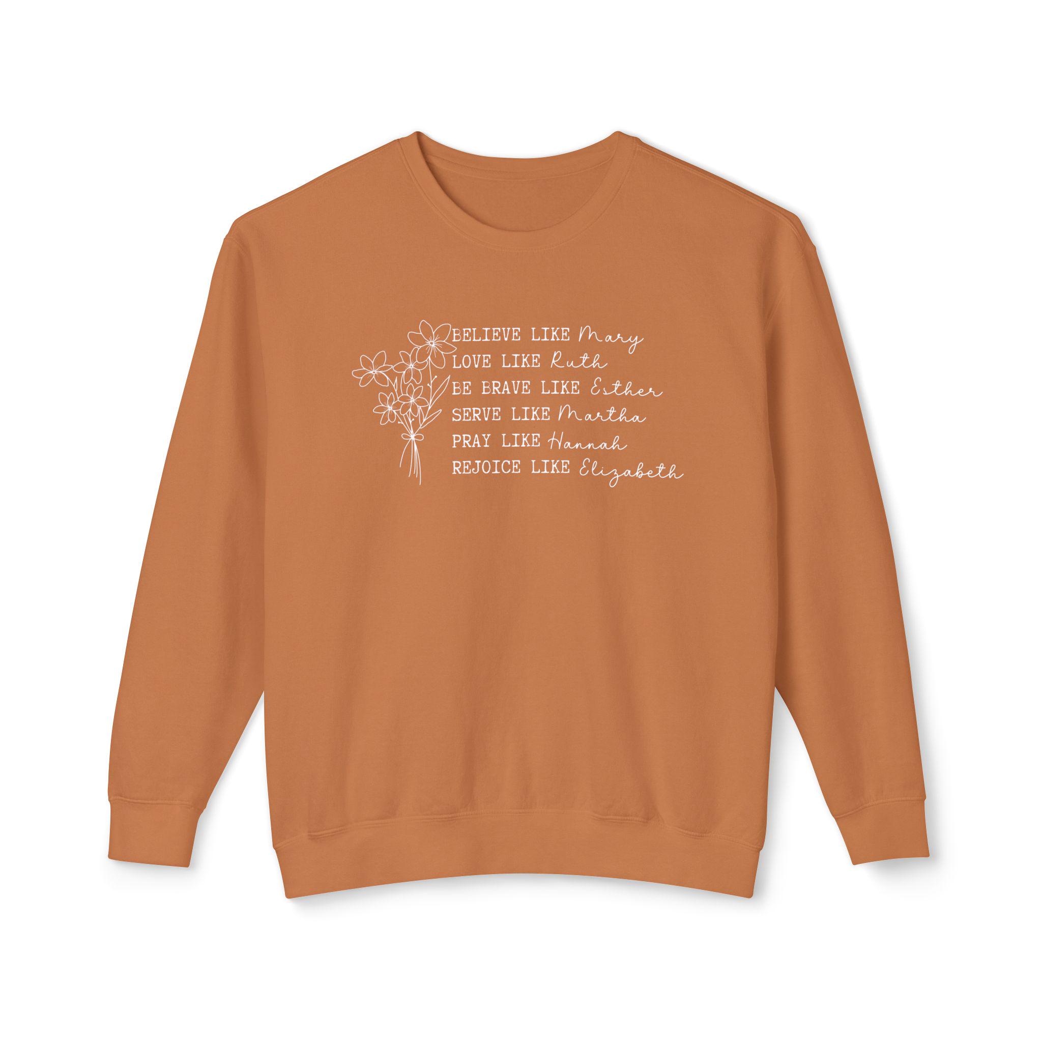 Women of the Bible Inspirational Sweatshirt, Believe Like Mary, Love ...