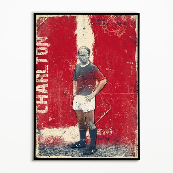 Bobby Charlton Poster| Charlton Manu Poster | Bobby Charlton Football Legends Wall Decor Print | Bobby Charlton Lover Gift | Flexible Sizes