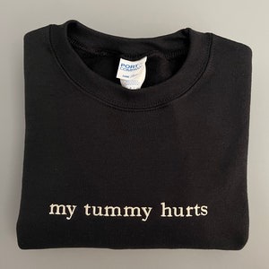 My Tummy Hurts Embroidered Sweatshirt - Funny Embroidered Crewneck - Custom Embroidery Shirt - My Tummy Hurts but i’m being really brave