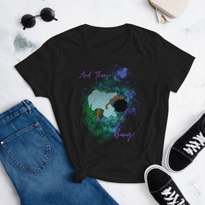 Women&#39;s short sleeve &quot;And Then Bang!&quot; t-shirt
