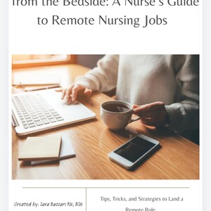 May include: Image of a laptop, coffee cup, and smartphone on a wooden desk. The text reads "Transitioning to Remote Work from the Bedside: A Nurse's Guide to Remote Nursing Jobs." The image also includes the text "Tips, Tricks, and Strategies to Land a Remote Role."