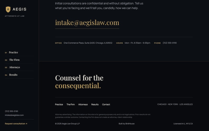 May include: A dark-themed website interface for Aegis Law Group featuring gold text on a black background. The layout includes navigation links for Practice, The Firm, Attorneys, and Results, along with contact information, office address, and the firm's slogan, Counsel for the consequential.