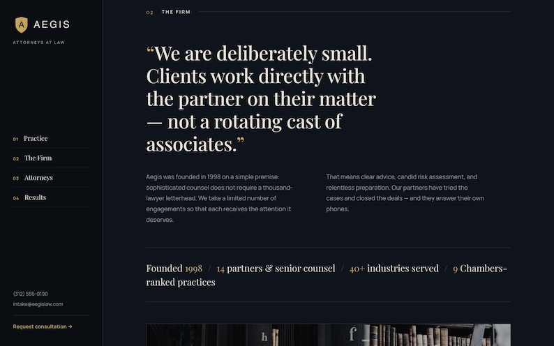 May include: A dark navy blue website interface for Aegis Attorneys at Law. The page features white text stating, We are deliberately small. Clients work directly with the partner on their matter &mdash; not a rotating cast of associates. Gold accents appear.