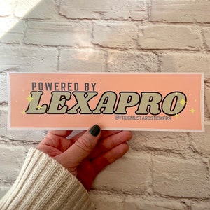 Powered by Lexapro | Unhinged | 8.5" x 2.5"| Bumper Sticker OR Magnet Premium Weather-proof Vinyl