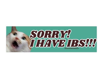 Sorry I Have IBS Cat Sticker or Magnet, Funny Meme Decal