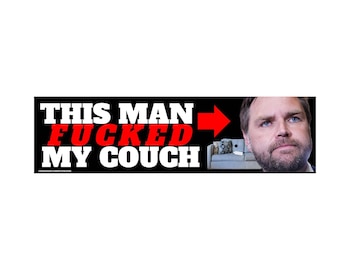 JD Vance Fcked My Couch Bumper Sticker or Magnet, Funny Political Meme Car Decal, Waterproof Vinyl Satire Gift for Chaos Lovers