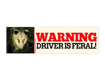 WARNING! Driver is FERAL   | Possum Meme Sticker | Marsupial | Funny Bumper Laptop Sticker | 8.5&quot; x 2.5&quot; |  Bumper Sticker OR Magnet