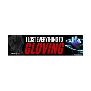 May include: A black banner with the text "I LOST EVERYTHING TO GLOVING" in white and red. The banner also includes a grayscale image of a hand and a glowing hand with light trails.