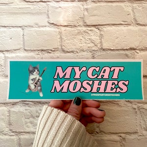 My Cat Moshes   |  8.5&quot; x 2.5&quot; | water bottle Sticker | Gen Z Meme | Waterproof Vinyl Car Decal | Bumper Sticker OR Magnet