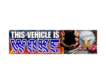 This Vehicle Is WOKE Bumper Sticker or Magnet, Funny Political Satire Car Decal, Premium Waterproof Vinyl Gift