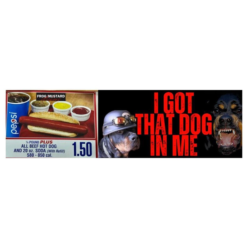 I Got That Dog in Me Costco Bumper Sticker or Magnet, Funny Meme Decal image 4