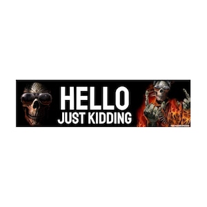 Hello Just Kidding Ghost Rider Sticker or Magnet, Funny Meme Decal