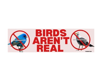 Birds aren&#39;t real - Bumper Sticker or Magnet | Funny Bumper Sticker | 8.5&quot; x 2.5&quot; | Premium Weather-proof Waterproof Vinyl