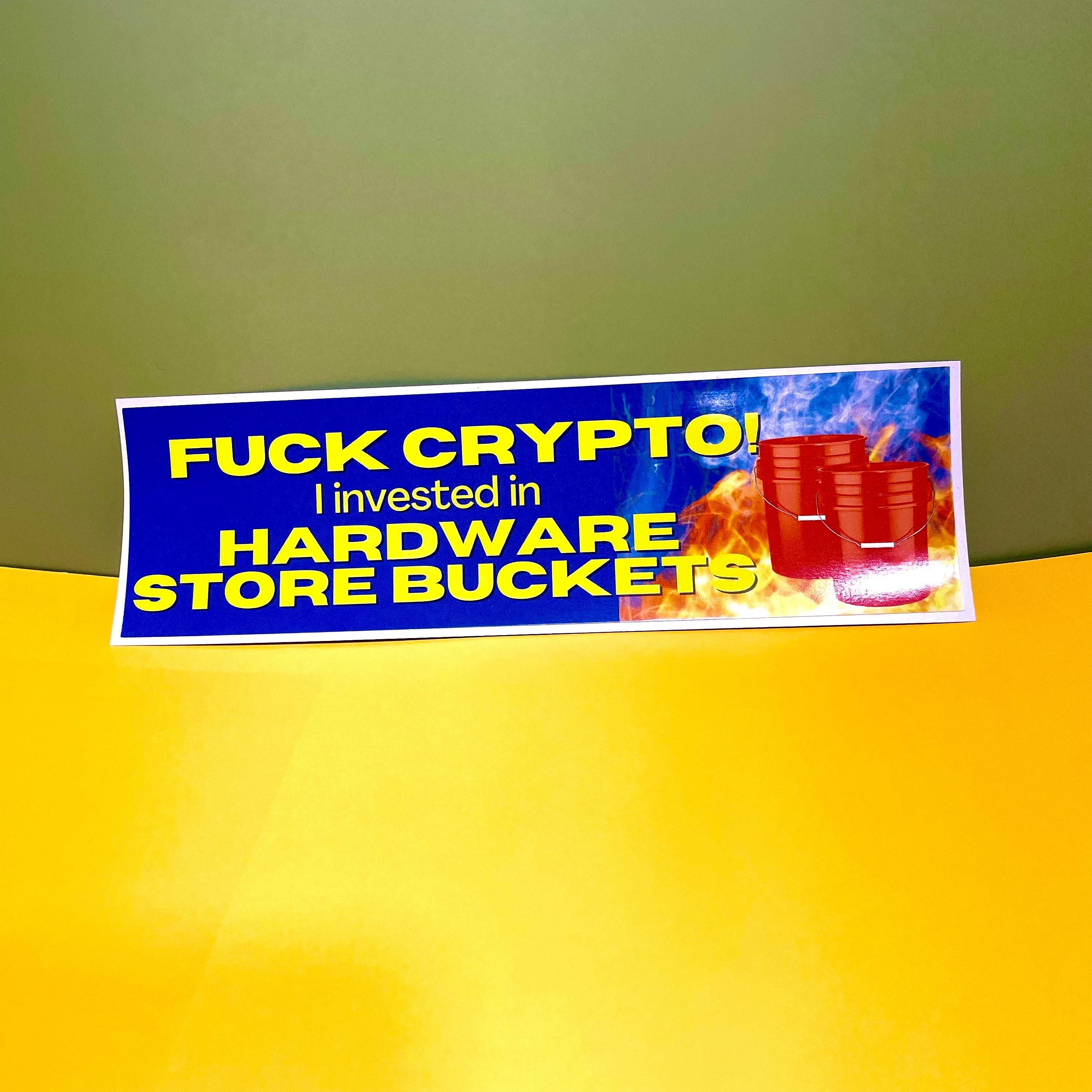 Sticker of magneet F*ck Crypto I Invested in Hardware Store Buckets –  grappige sticker - Etsy Nederland