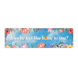 Does he feel like home to you? Midsommar A24 Movie Film Horror Halloween Bumper Sticker | Floral | Halloween Fall Autumn | 8.5" x 2.5"