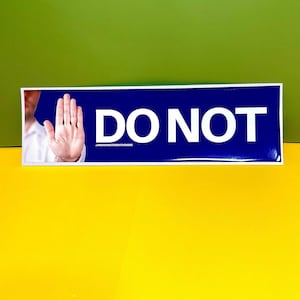 Do Not Bumper Sticker or Magnet: Funny Car Decal, Gen Z Humor