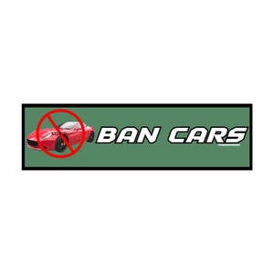 BAN CARS Bumper Sticker or Magnet | Funny Bumper Sticker | 8.5&quot; x 2.5&quot; | Premium Weather-proof Waterproof Vinyl