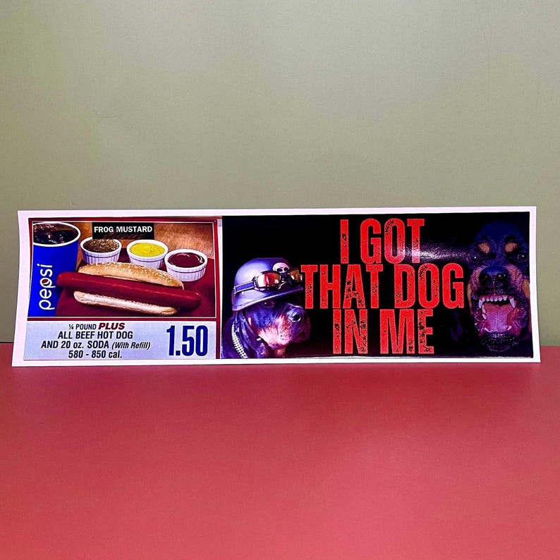 I Got That Dog in Me Costco Bumper Sticker or Magnet, Funny Meme Decal image 2